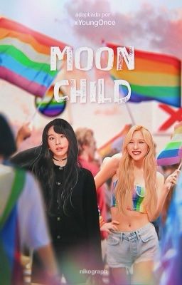 ❝ Moonchild ❞ || MiChaeng (Adaptación) 