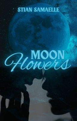 MOONFLOWERS (MxM Terminé)