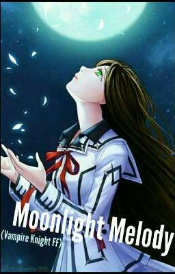 Moonlight Melody (Vampire Knight FF)