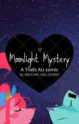 Moonlight Mystery (A Trolls Comic REWRITTEN)