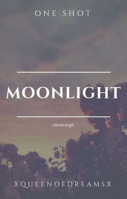 moonlight | stenbrough | one shot 