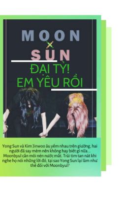 (MOONSUN) ĐẠI TỶ! EM YÊU RỒI [BHTT]