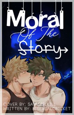 ✓Moral of The Story||BakuDeku Au