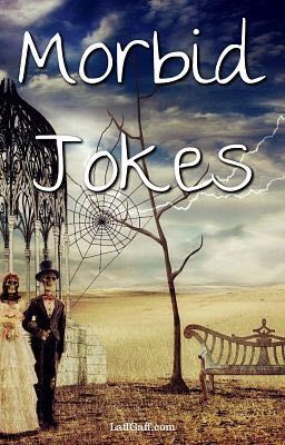 Morbid jokes and Dark Humor