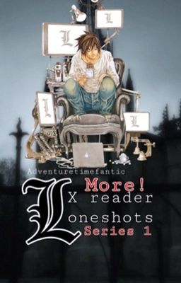 More Lawliet x reader oneshots (Death Note) • [COMPLETED]