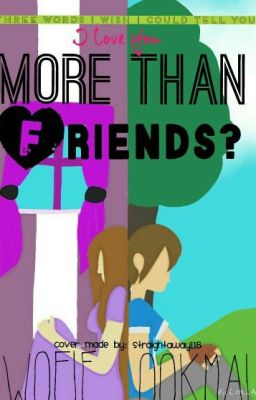 More Than Friends? -A Laurmau Story-