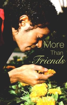 More Than Friends (a romantic Michael Jackson story)