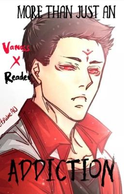 More than just an Addiction «Vanoss X Reader»