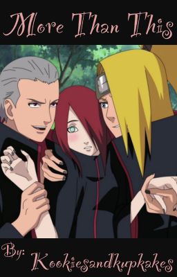 More Than This: A Deidara Fanfic