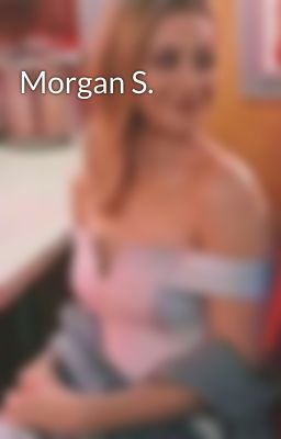 Morgan S.