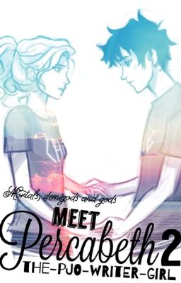 Mortals, Demigods and gods Meet Percabeth 2 [Sequel to meeting percabeth]