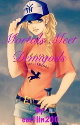 Mortals Meet Demigods