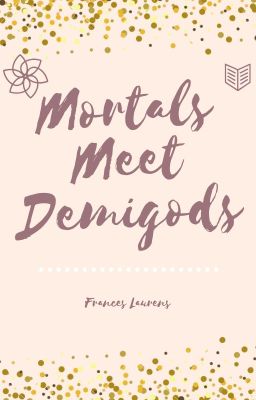 Mortals Meet Demigods Mist and No Mist