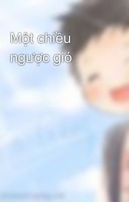 Một chiều ngược gió