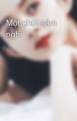 Một chút cảm nghĩ 