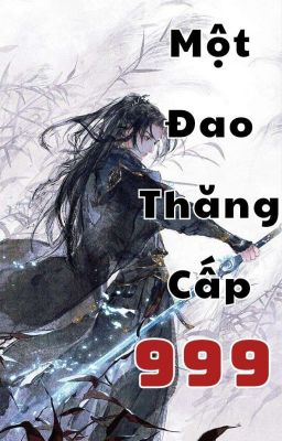 Một Đao Thăng Cấp 999