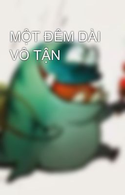 MỘT ĐÊM DÀI VÔ TẬN