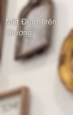 Một Đêm Trên Giường 