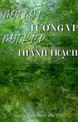 Một đời Tường Vi, Một kiếp Thanh Trạch.