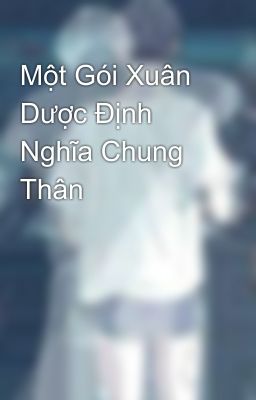 Một Gói Xuân Dược Định Nghĩa Chung Thân 