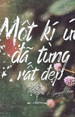 Một Kí Ức Đã Từng Đẹp