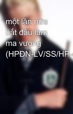 một lần nữa bắt đầu làm ma vương (HPĐN-LV/SS/HP-end)