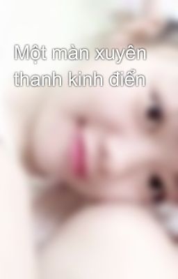 Một màn xuyên thanh kinh điển