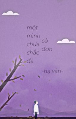 Một mình chưa chắc đã cô đơn - Hạ Vân