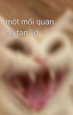 một mối quan hệ tan vỡ