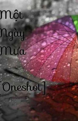 Một Ngày Mưa [OneShot]