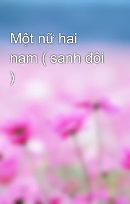 Một nữ hai nam ( sanh đôi )