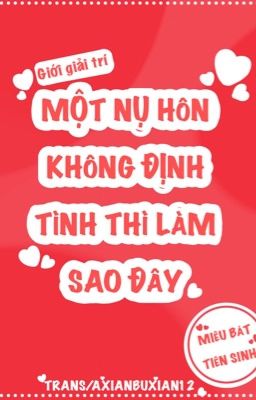 Một nụ hôn không định tình thì làm sao đây