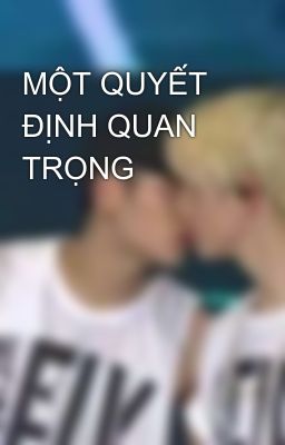 MỘT QUYẾT ĐỊNH QUAN TRỌNG 