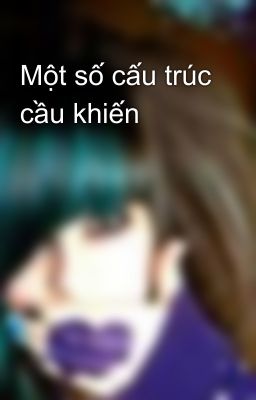 Một số cấu trúc cầu khiến