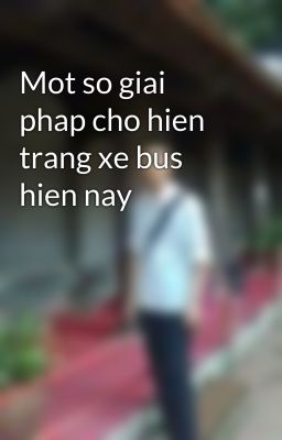 Mot so giai phap cho hien trang xe bus hien nay