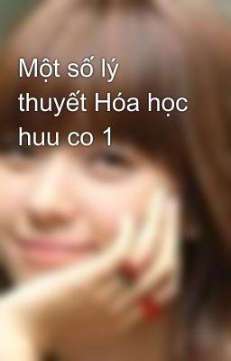 Một số lý thuyết Hóa học huu co 1