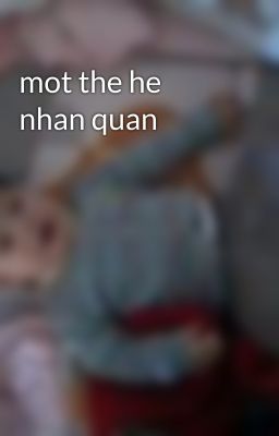 mot the he nhan quan