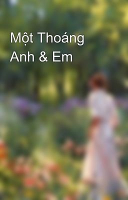 Một Thoáng Anh & Em