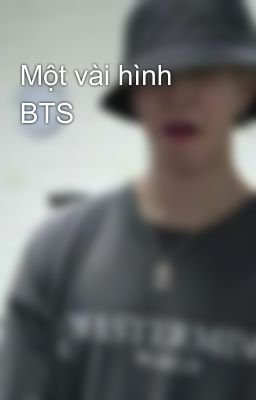 Một vài hình BTS