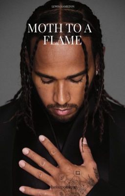 MOTH TO A FLAME || Lewis Hamilton 