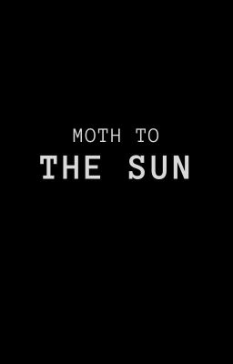 Moth To The Sun