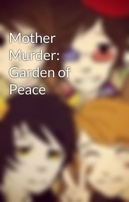 Mother Murder: Garden of Peace