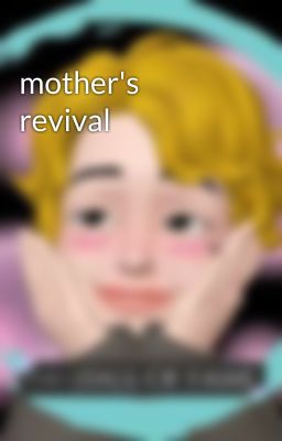 mother's revival