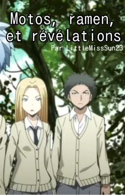 Motos, ramens, et révélations (ASSASSINATION CLASSROOM FANFIC)