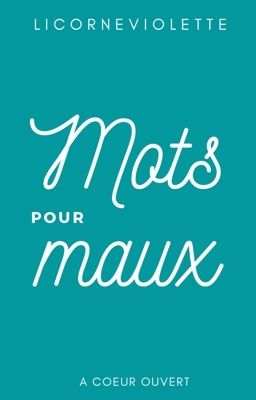 Mots pour Maux [Terminé]