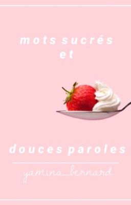 ~Mots sucrés et douces paroles~