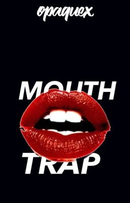 Mouth Trap