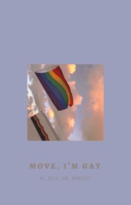 Move, I'm Gay