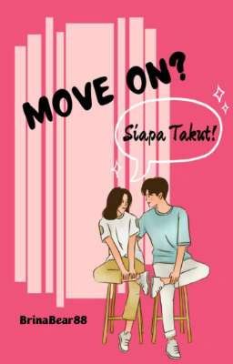 Move On? Siapa Takut! ✅ (Cerpen)