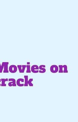 movies on crack